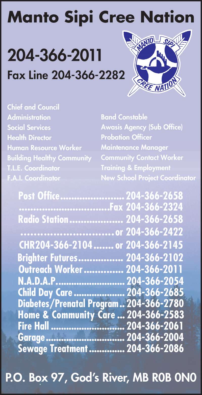 Manto Sipi Cree Nation BDG 350, Gods River, MB