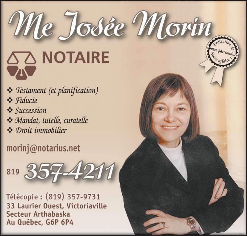 Me Josée Morin Notaire 33, rue Laurier O, Victoriaville, QC