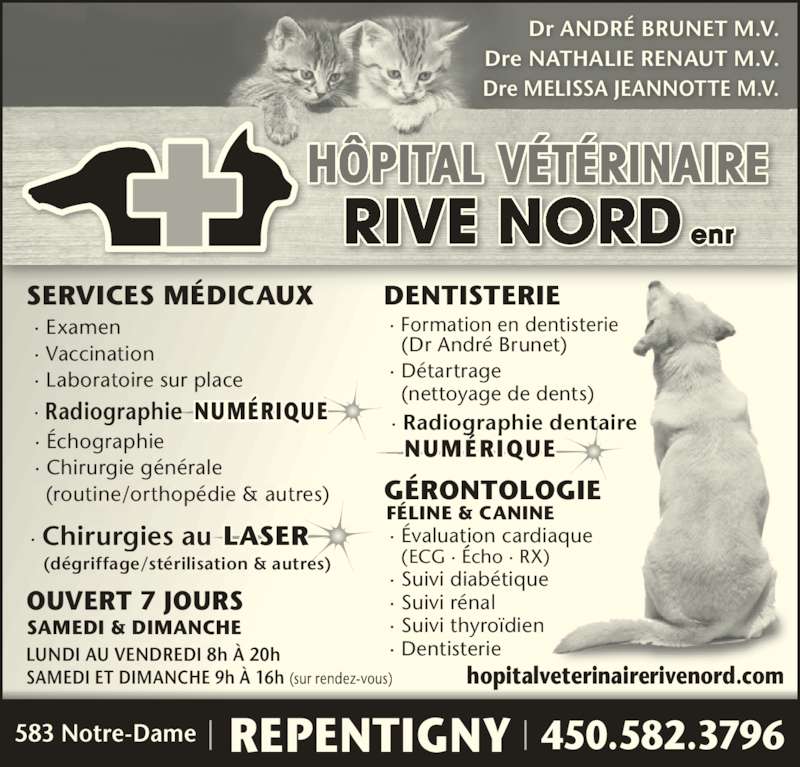 Hôpital Vétérinaire RiveNord Horaire d'ouverture 583, rue Notre