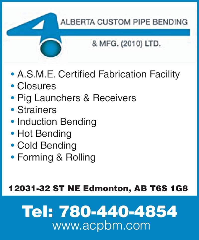 Alberta Custom Pipe Bending & Mfg. (2010) Ltd. Opening Hours 12031 32 St NE, Edmonton, AB